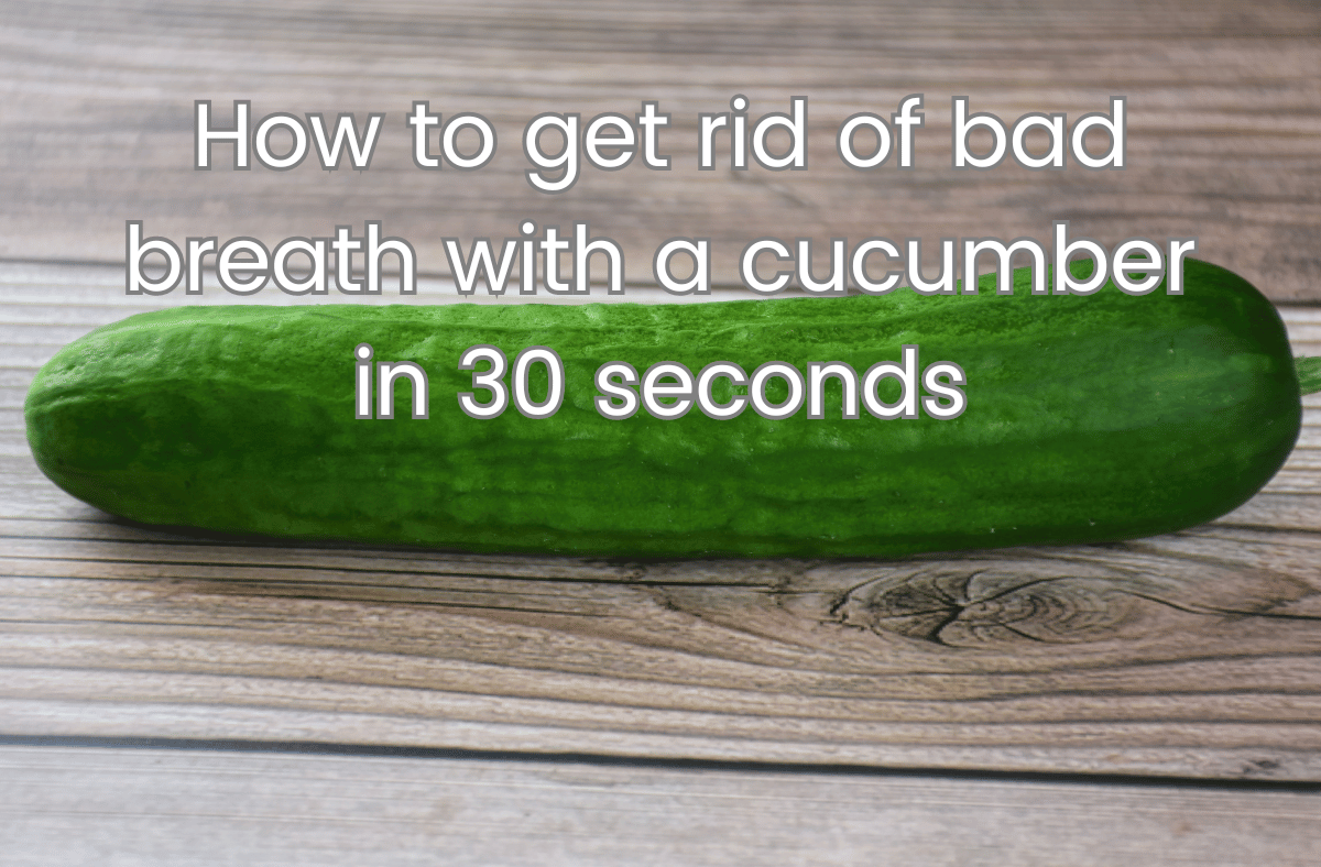 How to get rid of bad breath with a cucumber in 30 seconds