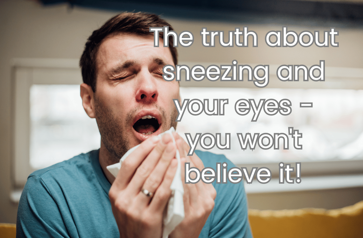 The truth about sneezing and your eyes you won't believe it!