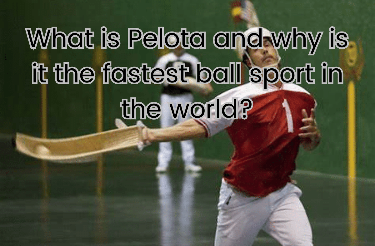What is Pelota and why is it the fastest ball sport in the world