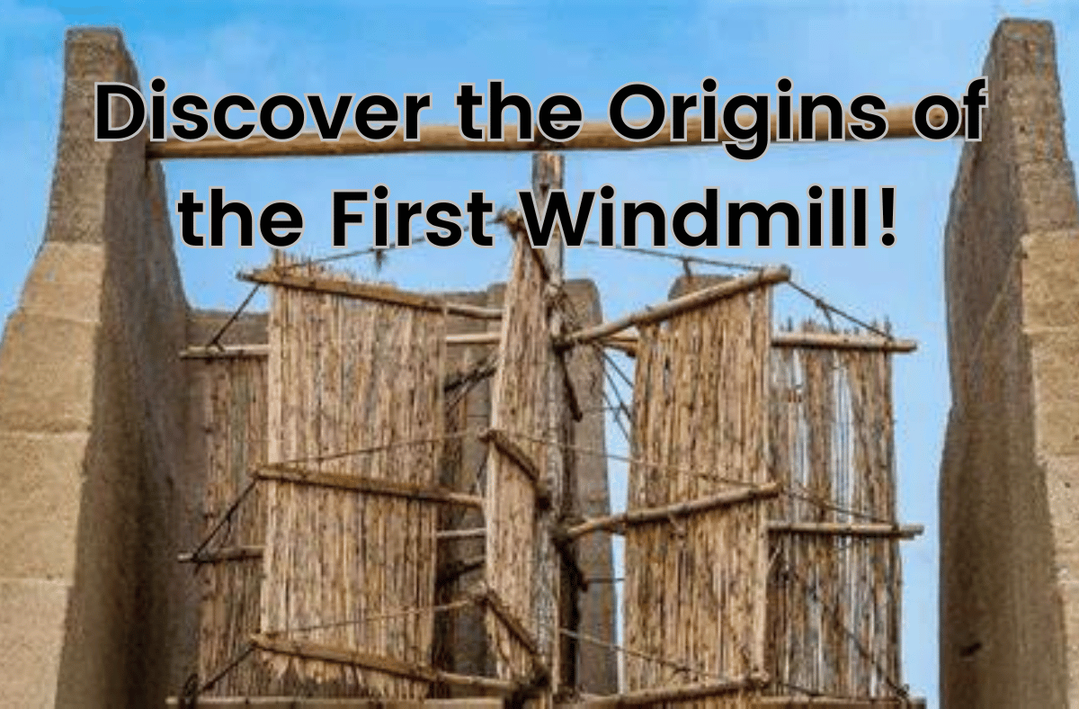 Discover the Origins of the First Windmill!