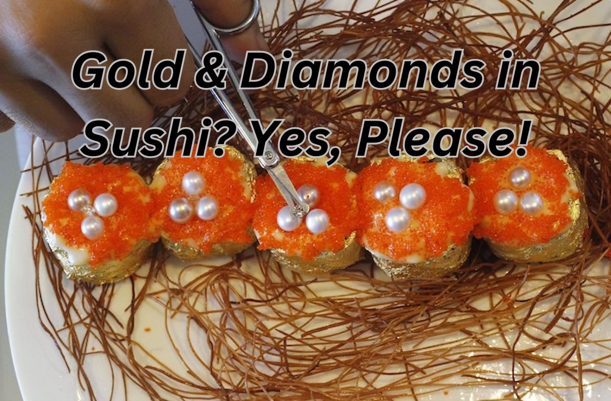 Gold & Diamonds in Sushi Yes Please!