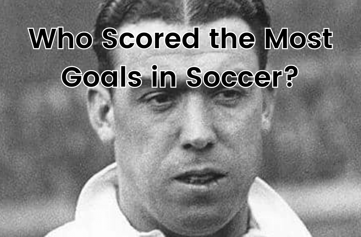 Who Scored the Most Goals in Soccer