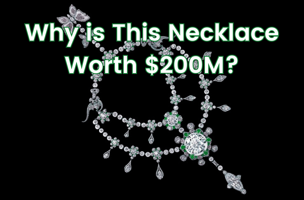 Why is This Necklace Worth $200M